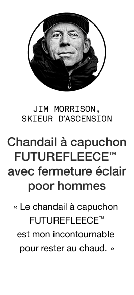 Citation de Jim Morrison à propos du sweat à capuche zippé FUTUREFLEECE de la gamme Summit Series pour hommes : « Le sweat à capuche FUTUREFLEECE™ est mon préféré pour rester au chaud toute la journée, que je sois à la maison, dans le jardin ou en expédition. »