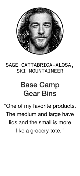 image: Sage Cattabriga-Alosa quote about Base Camp Gear Bins: "One of my favorite products. They come in small, medium, and large. The medium and large have lids to them and the small is more like a grocery tote."